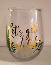 Load image into Gallery viewer, Lets Get Wild 20 OZ Stemless Wine  Glass with Gold Lettering
